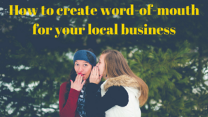 How to create word of mouth for your local store marketing plan